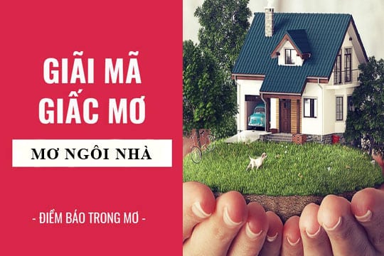 Nằm mơ thấy ngôi nhà củ