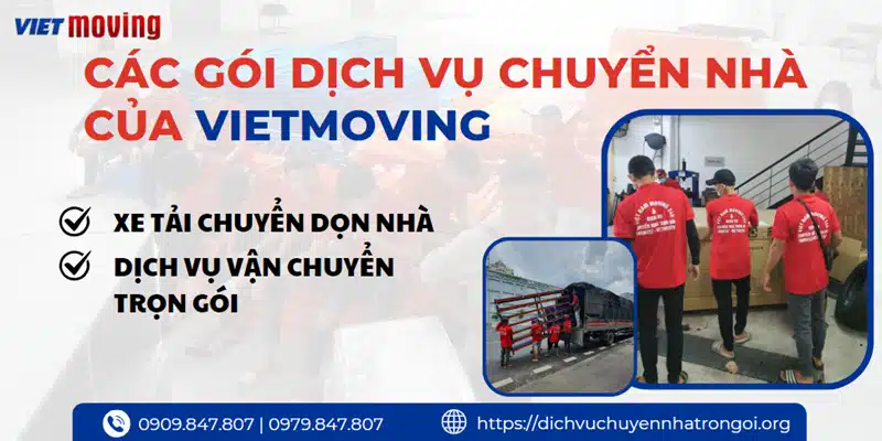 Các gói dịch vụ chuyển nhà của VietMoving