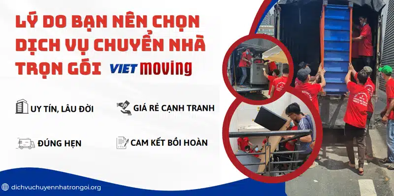 LÝ DO BẠN NÊN CHỌN DỊCH VỤ CHUYỂN NHÀ TRỌN GÓI VIETMOVING